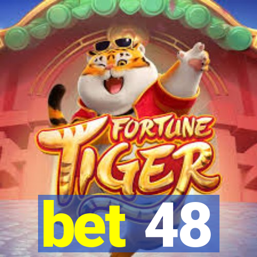 bet 48