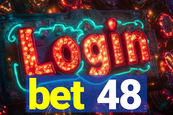 bet 48