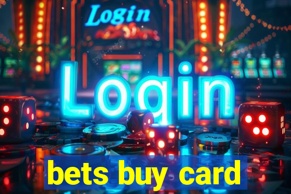 bets buy card