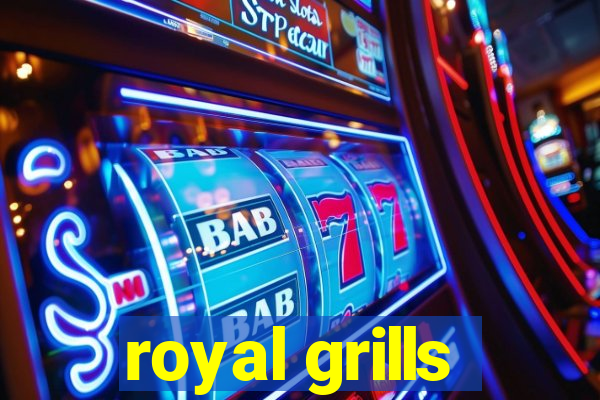 royal grills