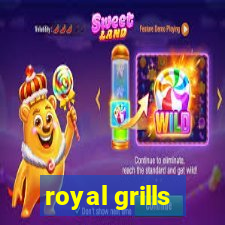 royal grills