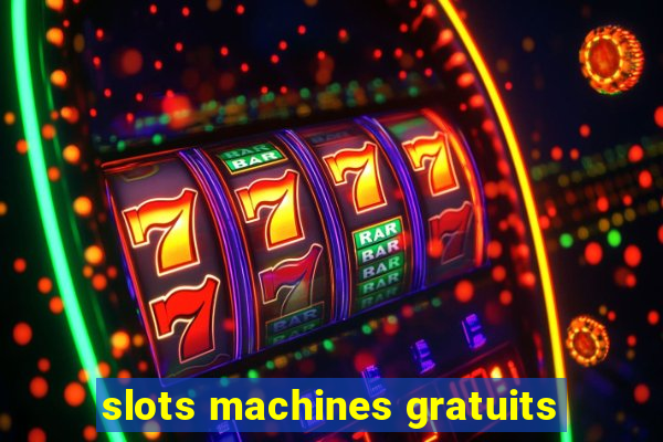 slots machines gratuits