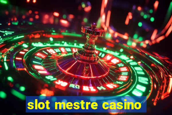 slot mestre casino