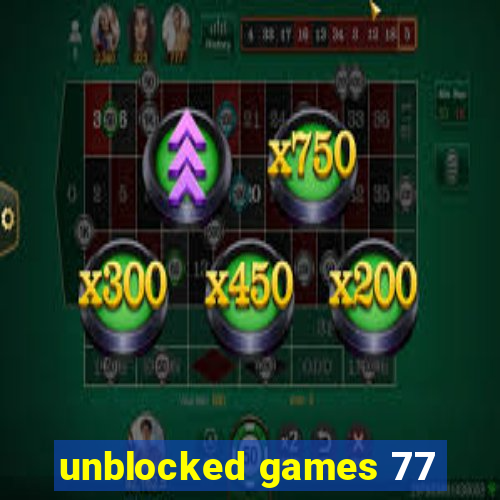 unblocked games 77