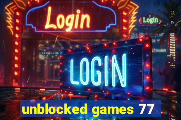 unblocked games 77