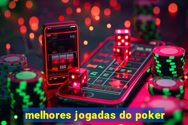 melhores jogadas do poker