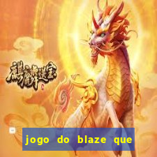 jogo do blaze que mais paga