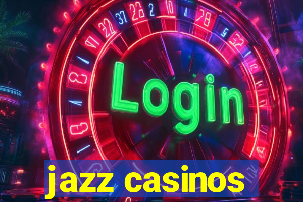 jazz casinos