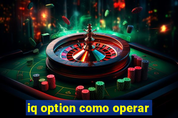 iq option como operar