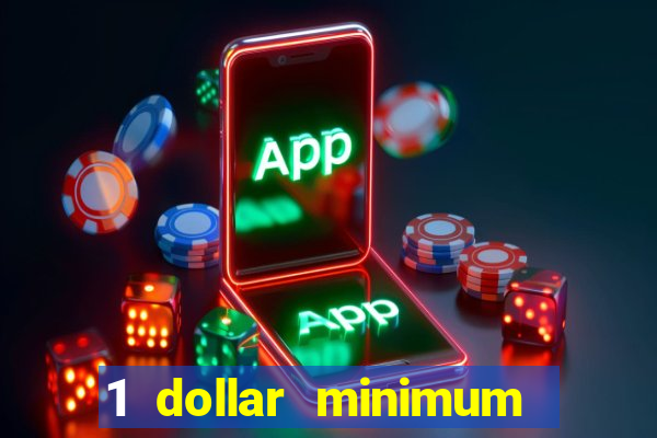 1 dollar minimum deposit casino usa