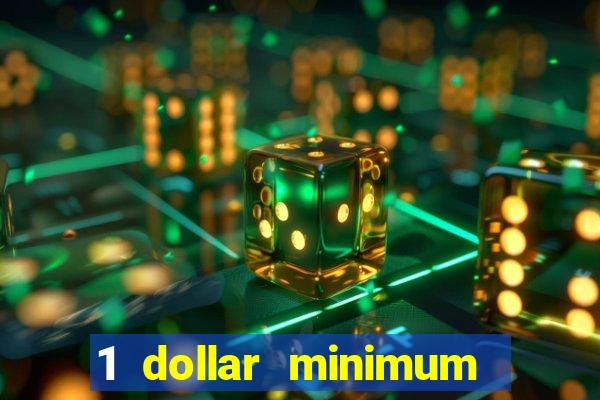 1 dollar minimum deposit casino usa