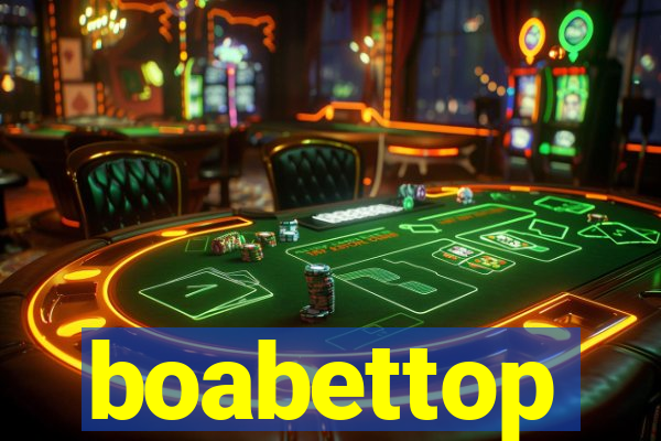 boabettop