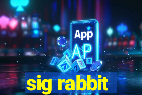 sig rabbit