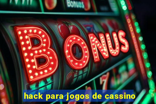 hack para jogos de cassino