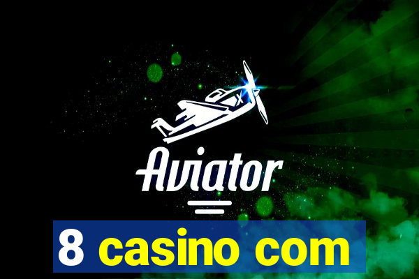 8 casino com