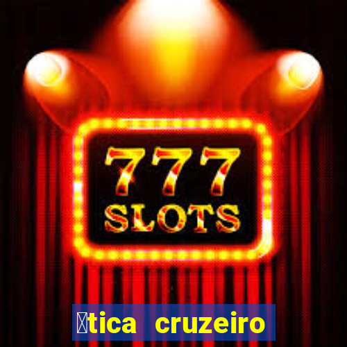 贸tica cruzeiro vila formosa