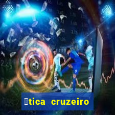 贸tica cruzeiro vila formosa