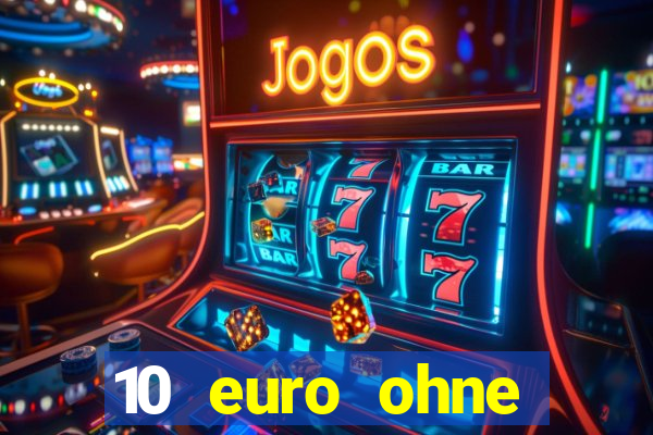 10 euro ohne einzahlung casino 2022