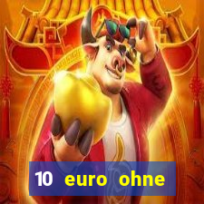 10 euro ohne einzahlung casino 2022