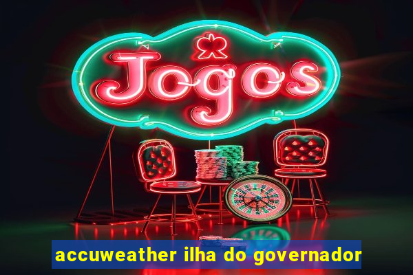 accuweather ilha do governador