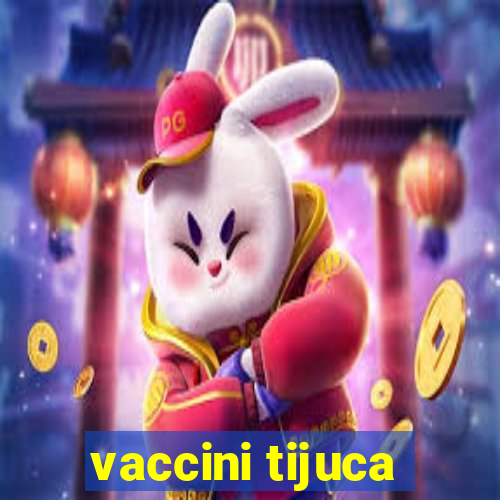 vaccini tijuca