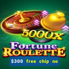 $300 free chip no deposit casino canada real money