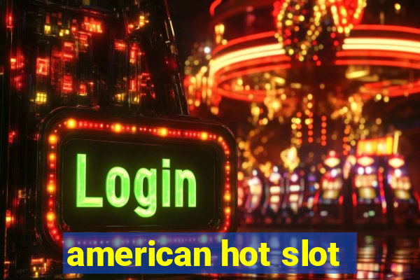 american hot slot