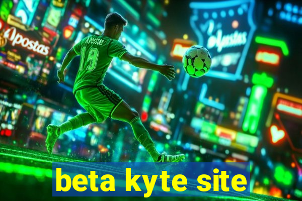 beta kyte site