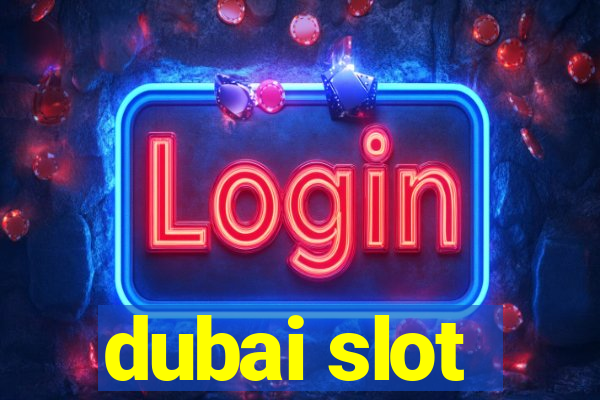 dubai slot