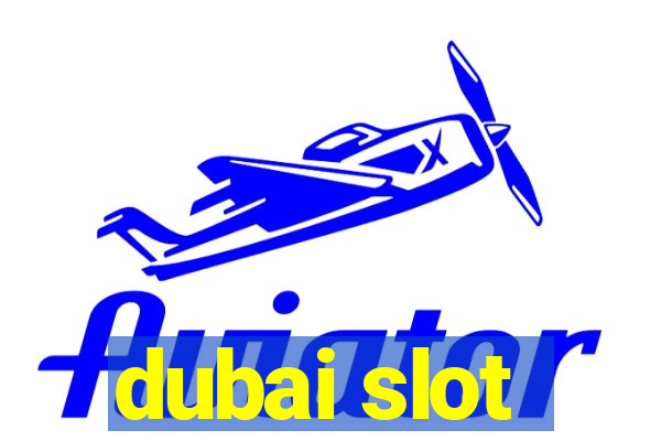 dubai slot