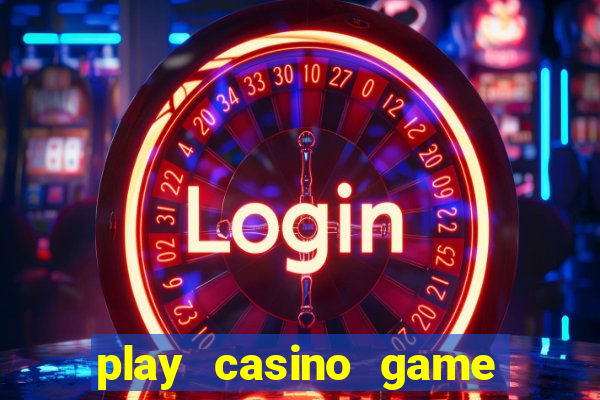 play casino game for real money