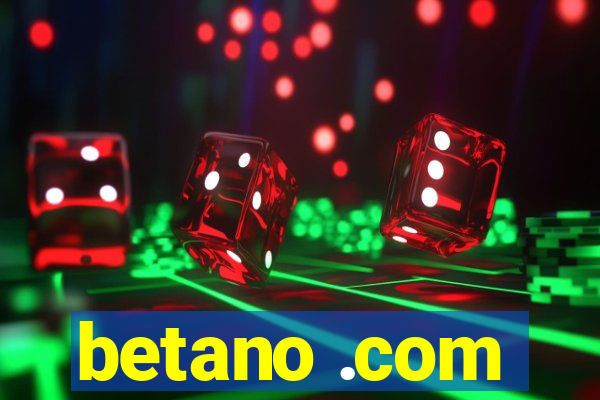 betano .com