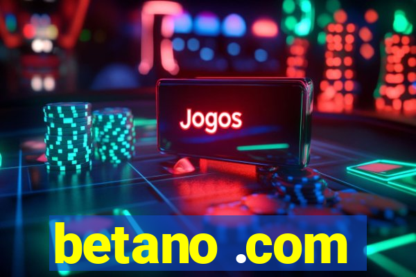 betano .com