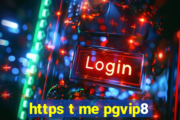 https t me pgvip8