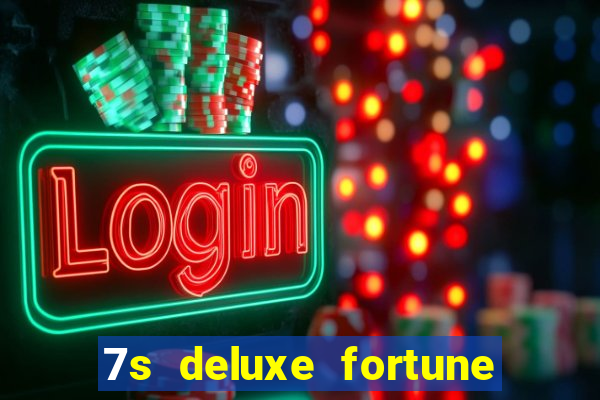 7s deluxe fortune spins slot