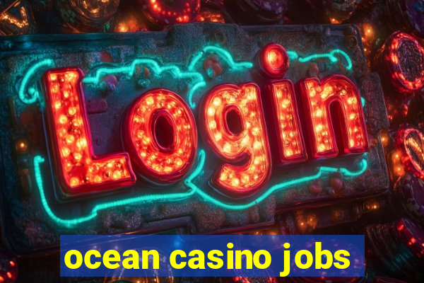 ocean casino jobs