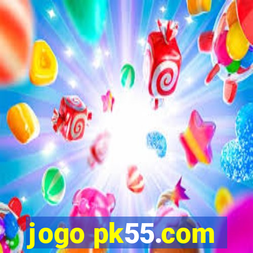 jogo pk55.com