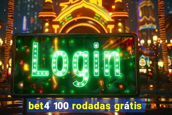 bet4 100 rodadas grátis