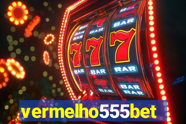 vermelho555bet