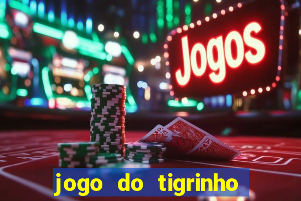 jogo do tigrinho ta pagando