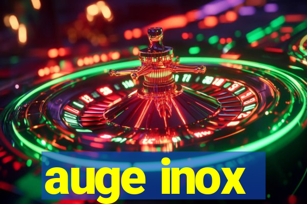 auge inox