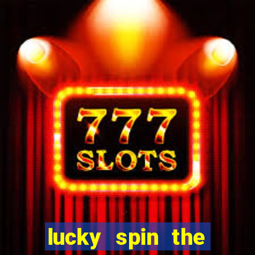 lucky spin the weel 999 slot