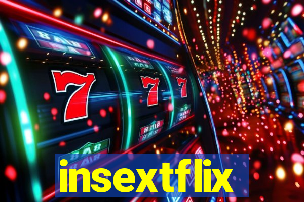 insextflix