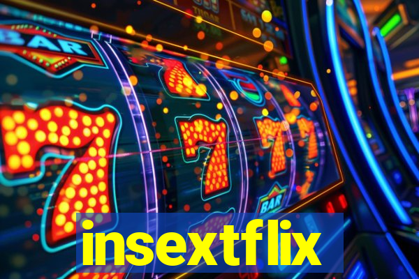 insextflix