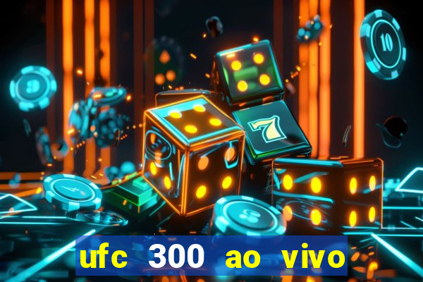 ufc 300 ao vivo online grátis