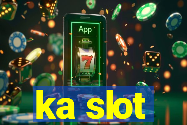 ka slot