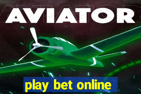 play bet online