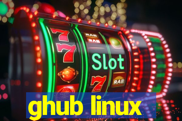 ghub linux