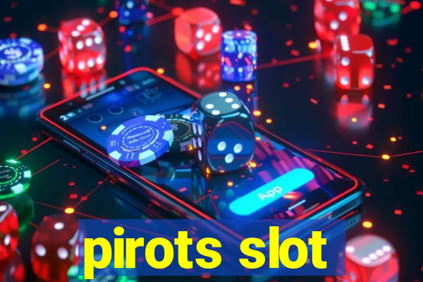 pirots slot