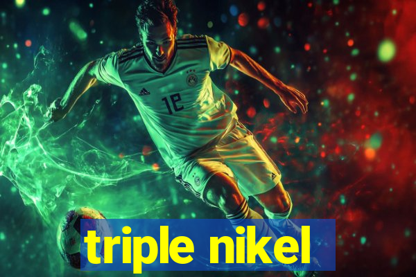 triple nikel